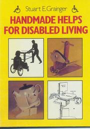 Handmade helps for disabled living by Stuart E. Grainger