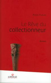 Le Rêve du collectionneur by Pierre Furlan
