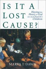 Cover of: Is it a lost cause?: having the heart of God for the church's children