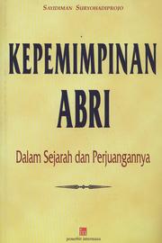 Cover of: Kepemimpinan ABRI: dalam sejarah dan perjuangannya
