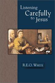 Cover of: Listening Carefully to Jesus by R. E. O. White