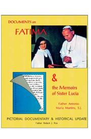 Cover of: Documents on Fatima & memoirs of Sister Lucia: historical data, preface, pictorial documentary and chapter 1-5