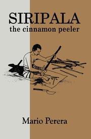 Cover of: Siripala, the cinnamon peeler | Mario Perera
