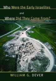 Cover of: Who Were the Early Israelites and Where Did They Come From? by William G. Dever