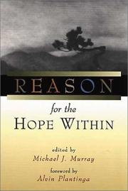 Cover of: Reason for the hope within by edited by Michael J. Murray ; [foreword by Alvin Plantinga].