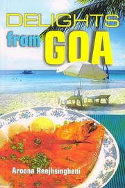 Cover of: Delights from Goa by Aroona Reejhsinghani