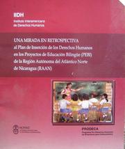 Cover of: Una mirada en retrospectiva: al plan de inserción de los derechos humanos en los proyectos de educación bilingüe (PEBI) de la Región Autónoma del Atlántico Norte de Nicaragua (RAAN)