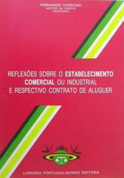 Cover of: Reflexões sobre o estabelecimiento commercial ou industrial e respectivo contrato de aluguer