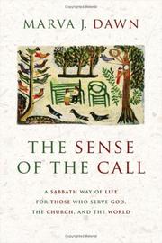 Cover of: The sense of the call: a Sabbath way of life for those who serve God, the church, the world