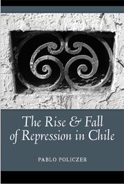 Cover of: The rise and fall of repression in Chile