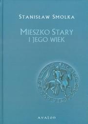 Cover of: Mieszko Stary i jego wiek. by Stanisław Smolka