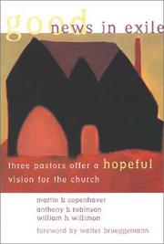 Cover of: Good news in exile: three pastors offer a hopeful vision for the church