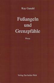 Cover of: Fußangeln und Grenzpfähle: Prosa