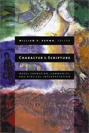 Cover of: Character and Scripture: Moral Formation, Community, and Biblical Interpretation