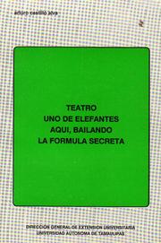 Cover of: Teatro: Uno de elefantes-Aquí, bailando-La fórumula secreta
