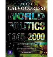 Cover of: World politics since 1945 by Peter Calvocoressi, Peter Calvocoressi