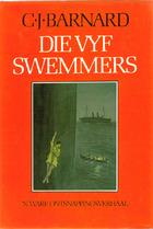 Cover of: Die vyf swemmers: die ontsnapping van Willie Steyn en vier medekrygsgevangenes uit Ceylon 1901