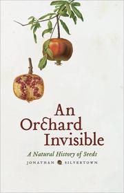 Cover of: An orchard invisible: a natural history of seeds
