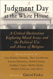 Cover of: Judgment day at the White House: a critical declaration exploring moral issues and the political use and abuse of religion