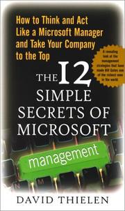 Cover of: The 12 Simple Secrets of Microsoft Management: How to Think and Act Like a Microsoft Manager and Take Your Company to the Top