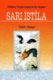 Cover of: Yirmibirinci Yüzyılda Avrasya'da Güç Dengeleri, SARI İSTİLA /Balance of Powers in EURASIA in the 21th Century- YELLOW INVASION: Balance of Powers in EURASIA in the 21th Century- YELLOW INVASION