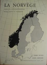 La Norvège ; Aspects géographiques de l'économie norvégienne / par Tore Sund ; Rôle de la Norvège dans le Norden by Tore Sund