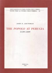 The popolo at Perugia, 1139-1309 by John P. Grundman