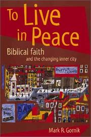 Cover of: To Live in Peace: Biblical Faith and the Changing Inner City