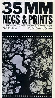 Cover of: 35 mm negs & prints, and how to get the most from them by Y. Ernest Satow