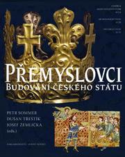 Cover of: Přemyslovci by Dušan Třeštík, Petr Sommer, Josef Žemlička