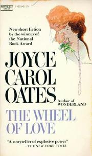 Cover of: The wheel of love by Joyce Carol Oates