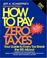 Cover of: How To Pay Zero Taxes, 2001