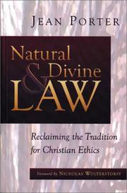 Cover of: Natural and Divine Law: Reclaiming the Tradition for Christian Ethics (Saint Paul University Series in Ethics)