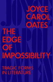 The edge of impossibility: tragic forms in literature. by Joyce Carol Oates