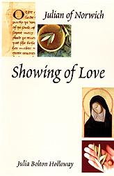 The shewings of Lady Julian of Norwich, recluse at Norwich, 1373 by Julian of Norwich, Julia Bolton Holloway