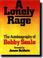 Cover of: A Lonely Rage - The Autobiography of Bobby Seale