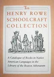 Cover of: The Henry Rowe Schoolcraft collection: a catalogue of books in Native American languages in the Library of the Boston Athenaeum