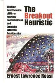 Cover of: The Breakout Heuristic: The New Neuroscience of Mirror Neurons, Consciousness and Creativity in Human Relationships