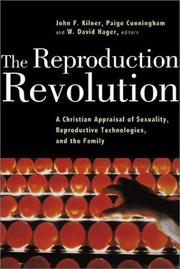 Cover of: The Reproduction Revolution: A Christian Appraisal of Sexuality, Reproductive Technologies, and the Family (Horizons in Bioethics Series)