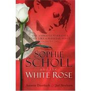 Cover of: Sophie Scholl and the White Rose by Jud Newborn, Annette Dumbach