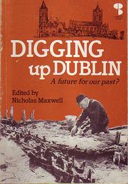 Digging Up Dublin by Nicholas C. Maxwell