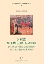 Cover of: Un santo alla battaglia di Anghiari: la "vita" e il culto di Andrea Corsini nella Firenze del Rinascimento