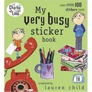 Cover of: My Very Busy Sticker Stories (Charlie and Lola) by Lauren Child