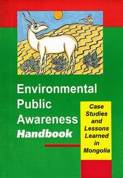 Cover of: Environmental Public Awareness Handbook Mongolia Environmental Public Awareness Handbook: Case Studies and Lessons Learned in Mongolia.