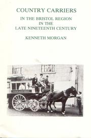 Country carriers in the Bristol region in the late nineteenth century by Kenneth O. Morgan