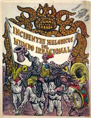 Cover of: Incidentes melódicos del mundo irracional: 40 grabados originales de Leopoldo Méndez.