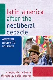 Cover of: Latin America after the neoliberal debacle by Ximena de la Barra, Richard A. Dello Buono