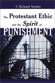 The Protestant Ethic and the Spirit of Punishment by T. Richard Snyder