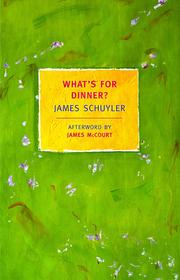 What's for dinner? by James Schuyler