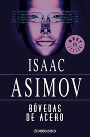 Cover of: Bóvedas de acero by Isaac Asimov